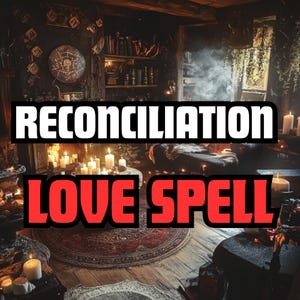 Reconciliation LOVE Ritual POWERFUL, Will We Get Back Together spell,  Restore Relationships & Bring Back Lost Love, Ritual