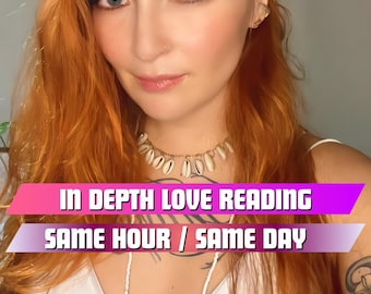 In Depth Love Reading, Comprehensive Insights, Relationship and Ex-Lover Analysis, Couple Reading, Psychic Love Reading / Same Hour Reading