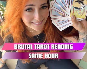 Brutal Tarot Reading, Psychic Honest Reading, Clairvoyant and Telepath, No Softening the Truth, Same Hour Reading, Psychic Ecem