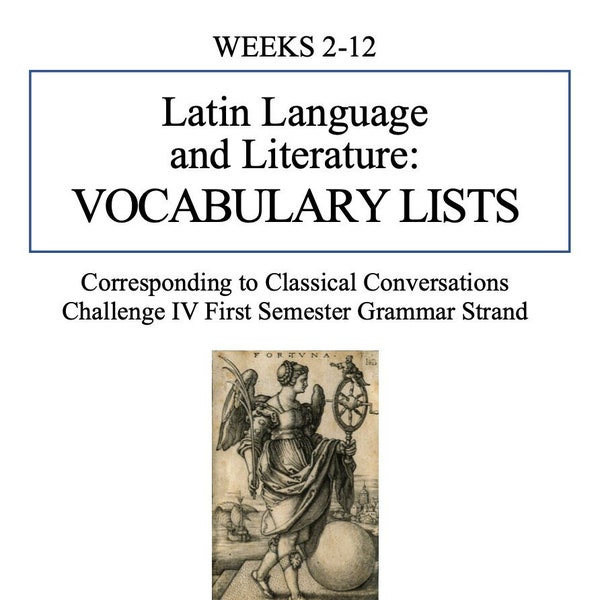 Weeks 2-12 Vocabulary Lists for Latin Language and Literature (FIRST SEMESTER CC Challenge 4)