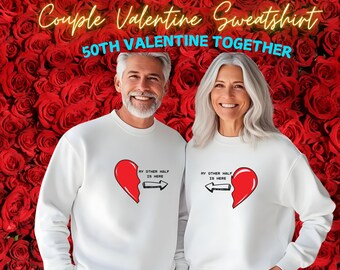 Valentine Couple Matching Tee My other half is here Ist Year Valentine 50th Year Valentine Couple Tee Set BF Valentine Gift Twins Sweatshirt