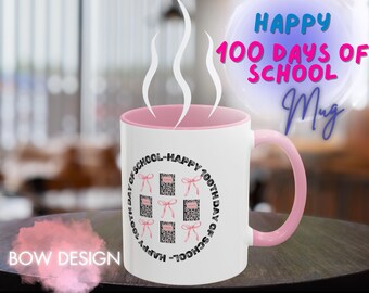 Happy 100 DAYS of School BOW Mug, 100th Day Of School Mug, Teacher Gift, Teacher 100th Day Mug 100 School Days Mug Kindergarten Teacher Gift