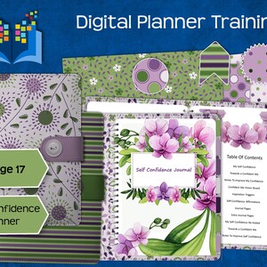 May include: A digital planner training package with a purple and green floral design. The planner includes a self-confidence journal with a table of contents. The text on the cover of the journal reads "Self Confidence Journal".
