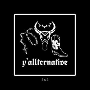 May include: Black and white graphic design with a bull skull, barbed wire, and a cowboy boot. The text "y'all alternative" is below the graphic.