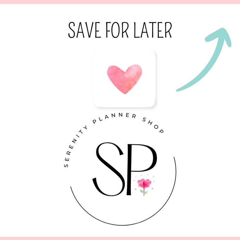 May include: A pink watercolor heart with the text "SAVE FOR LATER" above it. Below the heart is a circle with the text "Serenity Planner Shop" and the letters "SP" in a black font.