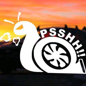 May include: White vinyl sticker of a snail with a turbocharger for a shell. The snail is blowing exhaust smoke and the turbocharger has the word "PSSHH!" written around it.
