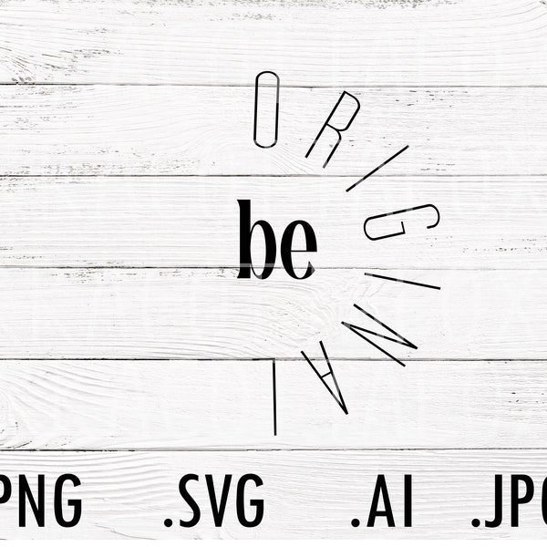 Be Original svg | Motivational Shirt Design | Positive svg png | Inspirational svg | Be Original Inspiring Quote Design