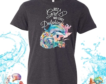 Just a Girl Who Loves Dolphins Tshirt, Turtle Lover Shirt, Gift for Dolphin Lovers, Cute Kids Tee of Dolphins, little Girl Birthday Present