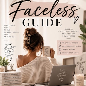 May include: A digital marketing guide titled The Ultimate Faceless Guide with text about building a profitable online business. The cover features a person with a hair clip holding a mug, a laptop, a stack of books, and a candle with text on a desk.