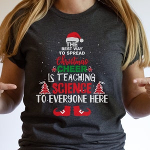 Science Teacher Christmas Shirt, Science Teacher Shirt, Teacher Christmas TShirt, Science Teacher Gift, Fun Science Teacher Shirt