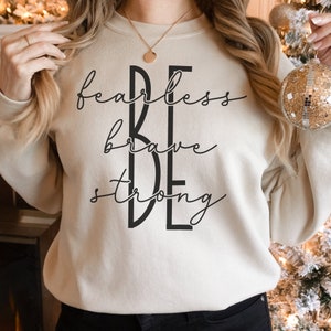 Be Brave Sweatshirt, Inspirational Gifts, Women Sweatshirt, Womens Sweatshirt, Brave Sweatshirt, Womens Gift