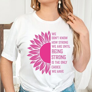 We Don&#39;t Know How Strong Shirt, Cancer Survivor Shirt, Cancer Awareness Shirt, Stronger Than Cancer Shirt, Cancer Sunflower Shirt