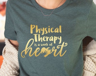 Physical Therapy Is A Work Of Heart Shirt, Physical Therapist, Pt Shirt, Therapist Tshirt, Therapist Gift, PTA Shirt, Therapy Assistant Tee