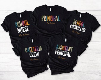 Personalized School Staff Shirt, School Staff Tees, School Counselor Tee, Assistant Principal Shirt, School Nurse Shirt, School Crew Shirt