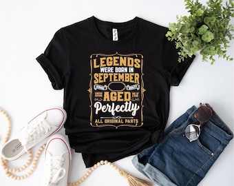 Legends Are Born In September Shirt, Vintage Original Parts Shirt, Limited Edition Shirt, September Birthday Shirt, Birthday Party Shirts