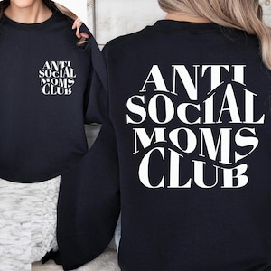 Sudadera del Club de Mamás Antisociales, regalo para el Día de la Madre, suéter para mamá antisocial, sudadera para mamá, suéter para mamá, estampado delantero y trasero. imagen 3