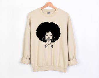 Afro American Praying Sweatshirt, Afro Women Sweater, Black Girl Sweat, Black Lives Matter, Black Girl Magic Sweat, Melanin Hoodie