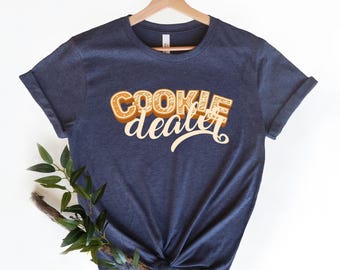 Cookie Dealer Shirt, Pastry Chef Shirt, Baker Shirt, Cookie Lover Gift, Bakery Shirt, Baking Shirt, Baker Gift, Mothers day Gift, Bakery Tee