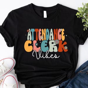Attendance Clerk Vibes Shirt, Attendance Team Shirt, Attendance Secretary Tshirt, School Secretary Shirt, Attendance Officer Shirt