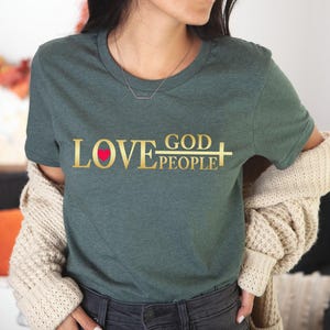 Love God Love People Shirt, God Lover Shirt, Love Shirt, Faith Shirt, Christian Shirt, Believe Shirt, Religious Shirt, Christian Clothing image 4