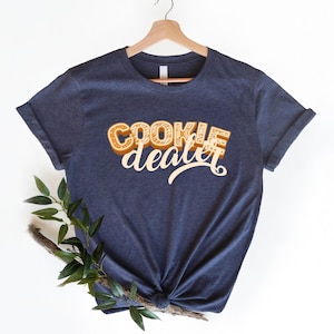 Cookie Dealer Shirt, Pastry Chef Shirt, Baker Shirt, Cookie Lover Gift, Bakery Shirt, Baking Shirt, Baker Gift, Mothers day Gift, Bakery Tee