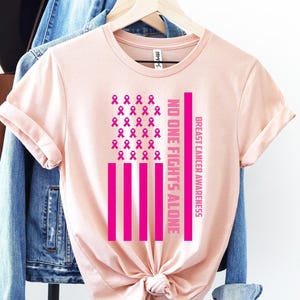 Breast Cancer Awareness Shirt, American Flag Cancer Shirt, No One Fights Alone Shirt, Breast Cancer Month Shirt, Cancer Team Shirt