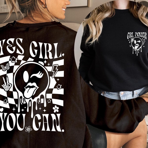 Girl Power Sweatshirt, Yes Girl You Can Sweater, Feminist Sweatshirt, GRL PWR Sweatshirt, Women's Day Sweatshirt, Strong Women Gift