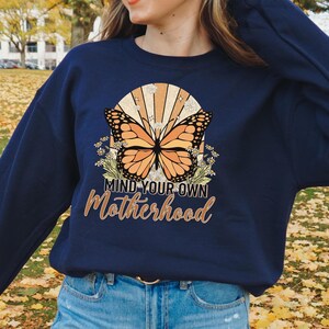 Mothers Day Mind Your Own Motherhood Sweatshirt, New Mom Sweater, Best Mama Sweater, Cool Mom Sweater, Trendy Mama Sweater, Mothers Day Gift