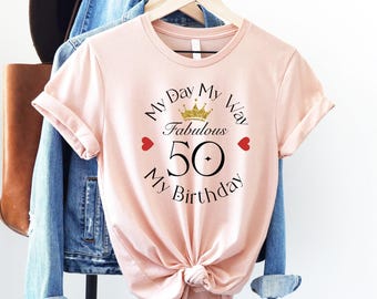 50th Birthday Shirt, 50th Birthday Tshirt, 50 and Fabulous Shirt, Funny Birthday Shirt, 50th Birthday Gift for Women, Fifty and Fabulous
