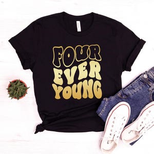 Four Ever Young Shirt, 4th Birthday Shirt, Fourth Birthday, Four Birthday Shirt, 4th Birthday Outfit, 4 Year Old Shirt, Toddler Birthday Tee image 3