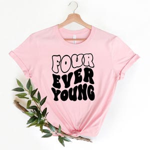 Four Ever Young Shirt, 4th Birthday Shirt, Fourth Birthday, Four Birthday Shirt, 4th Birthday Outfit, 4 Year Old Shirt, Toddler Birthday Tee image 5