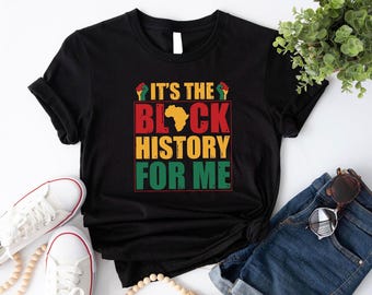 It's The Black History For Me Shirt, Black Lives Matter Shirt, African American Shirt, Black History Month Shirt, Civil Rights Shirt