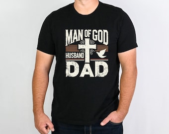Man Of God Husband Dad Papa Shirt, Christian Dad Shirt, Father’s Day Gift, Religious Dad Tee, Christian Cross Shirt, Birthday Gift for Dad