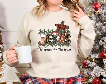 Jesus Is The Reason For The Season Sweatshirt, Christmas Christian Gift, Xmas Family Sweater, Christmas Jesus Sweater, Christmas Sweatshirt