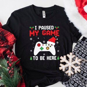 I Paused My Game To Be Here Shirt, Christmas Gaming Shirt, Kids Christmas Shirt, Christmas Party Tees, Video Game Controller Tee, Xmas Gift