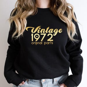 Vintage 1972 Orijinal Parts Sweatshirt, Vintage Sweatshirt, Vintage Birthday Gift, Gift for Friends Sweatshirt, Birthday Gift