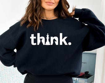 Think Sweatshirt, Chess Sweatshirt, Think Chess Sweater, Matching Chess Player Gift, Chess Player Sweater, Gambit Sweatshirt, Chess Gifts