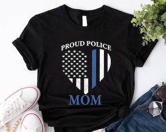 Proud Police Mom Shirt, Police Mom Shirt, Police Officer Mom Tee, Police Mom Gift, Law Enforcement Tees, Police Support Tee, Hero Mom Shirt