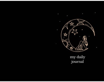 May include: A black and white illustration of a woman sitting on a crescent moon with stars and other celestial symbols. The text "my daily journal" is below the image.