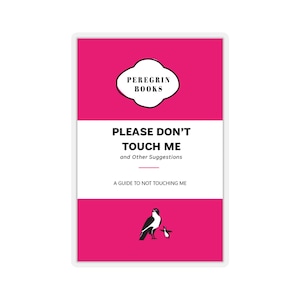 Please Don&#39;t Touch Me - And Other Suggestions - A Guide to Not Touching Me - Parody Book Cover - Kiss-Cut Stickers