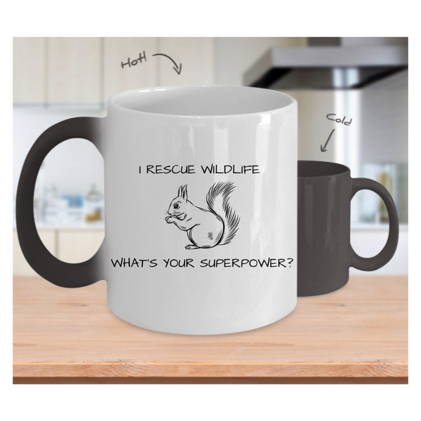 I Rescue Wildlife What's Your Superpower Squirrel - Wildlife Rehabilitation - Friend Gift - Wildlife Mug - Animal Lover Coffee Mug -  Animal