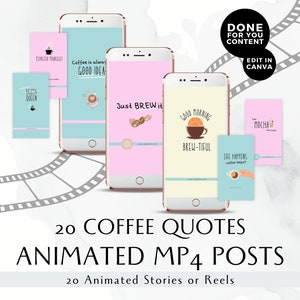 May include: A set of 20 animated MP4 posts featuring coffee quotes. The posts are designed for social media stories or reels. The quotes include "Espresso Yourself", "Coffee is always a good idea", "Just Brew It", "Good Morning Brew-tiful", "Life Happens, Coffee Helps", and "You Mocha Me".