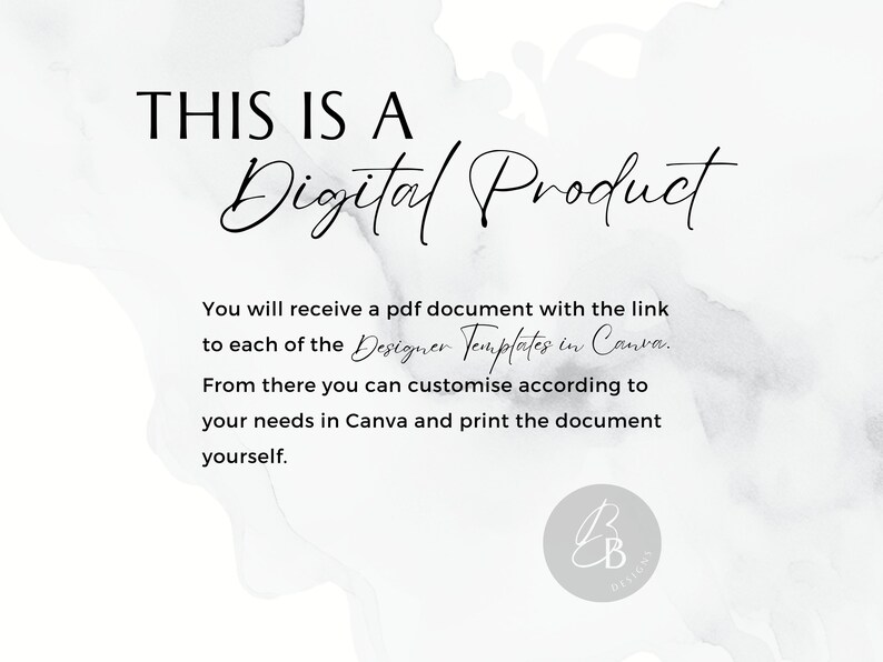 Może przedstawiać: Nakładany tekst na białym i szarym tle akwarelowym, kt&oacute;ry brzmi "THIS IS A Digital Product". Tekst kontynuuje: "You will receive a pdf document with the link to each of the Designer Templates in Canva. From there you can customize according to your needs in Canva and print the document yourself." Logo z literami "BB" w k&oacute;łku znajduje się w prawym dolnym rogu.