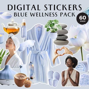 May include: Digital stickers featuring a blue wellness theme. The image includes a blue robe, a woman with a towel on her head, a lotus flower, a diffuser, and other self-care items. The text reads "Digital Stickers Blue Wellness Pack 60 PNGs."