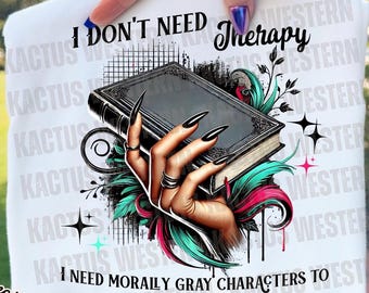 Book Therapy PNG - Quote Designs, digital download, electric, trendy design, high quality, grunge, yallternative, edgy, fictional characters
