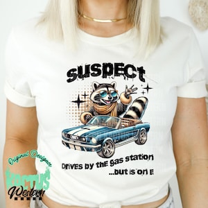 Suspect Needs Gas PNG, Quote Designs, digital download, sarcasm, funny shirt png, humorous design, trending quotes, social media trends