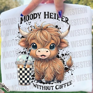 Moody Heifer PNG, moody coffee png, funnny heifer design, funny shirt png, humorous design, snarky coffee png, funny Coffee shirt design image 1