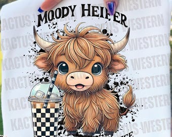 Moody Heifer PNG, moody coffee png, funnny heifer design, funny shirt png, humorous design, snarky coffee png, funny Coffee shirt design