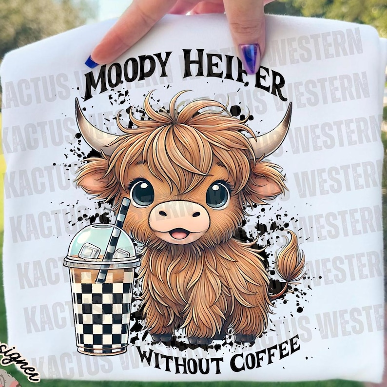 Moody Heifer PNG, moody coffee png, funnny heifer design, funny shirt png, humorous design, snarky coffee png, funny Coffee shirt design image 1