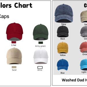 May include: Color chart showing different colors of baseball caps and washed dad hats. The baseball caps are available in black, dark red, army green, navy, sand, and white. The washed dad hats are available in navy, sand, white, black, grey, red, yellow, orange, army green, blue, light blue, and pink.